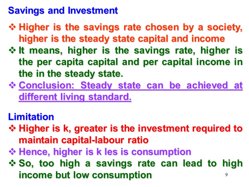 9 Savings and Investment Higher is the savings rate chosen by a society, higher